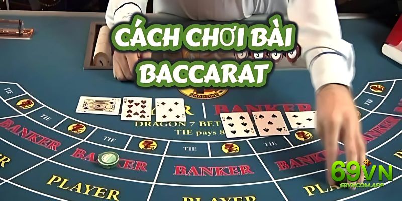 Hướng dẫn người mới chơi baccarat tại 69vn