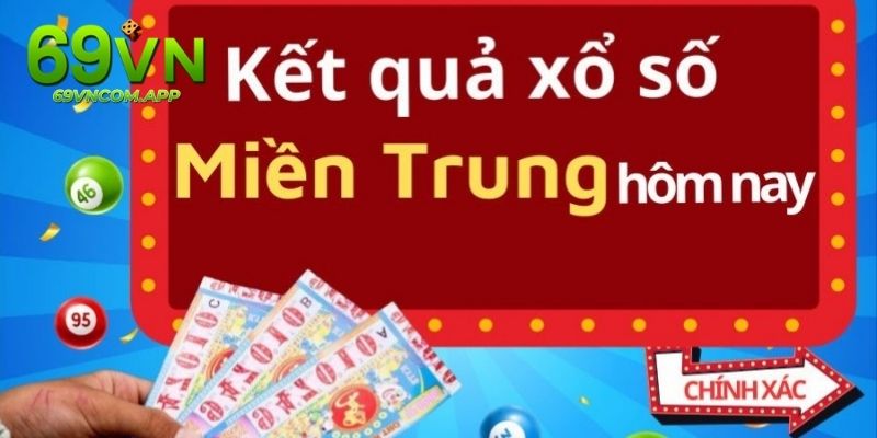 Cập nhật xổ số miền Trung hôm nay chuẩn xác